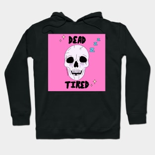 Dead tired Hoodie